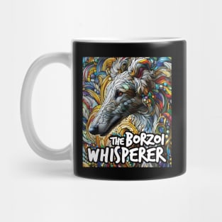 The borzoi whisperer. I love borzois. Mug